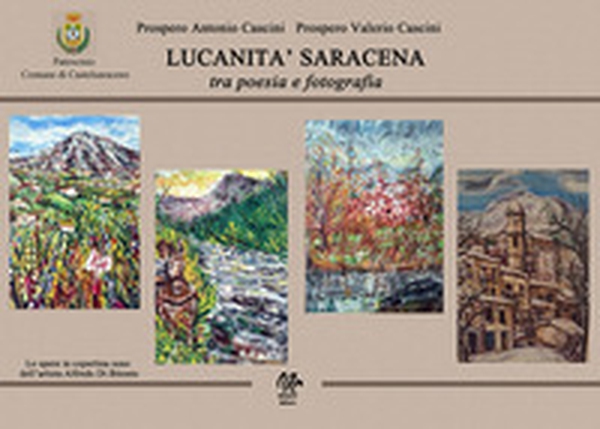 Lucanità saracena tra poesia e fotografia - Librerie.coop Lucanità saracena tra poesia e fotografia - Librerie.coop