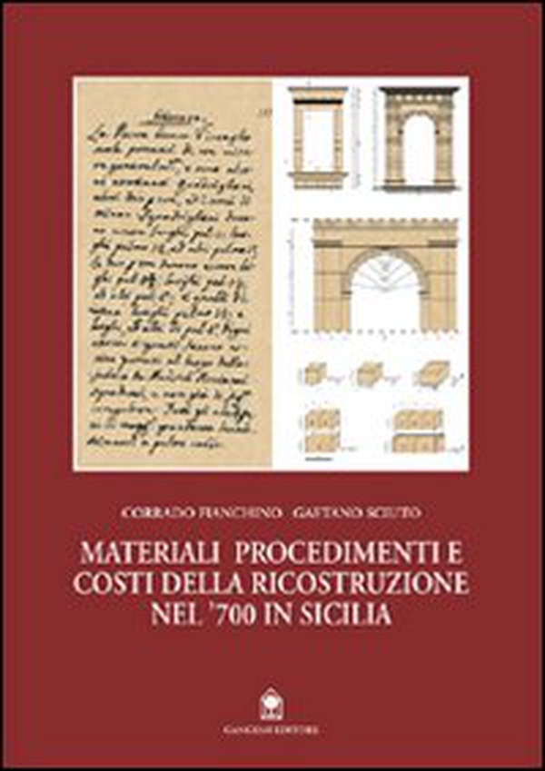 Materiali, procedimenti e costi della ricostruzione del '700 in Sicilia - Librerie.coop Materiali, procedimenti e costi della ricostruzione del '700 in Sicilia - Librerie.coop