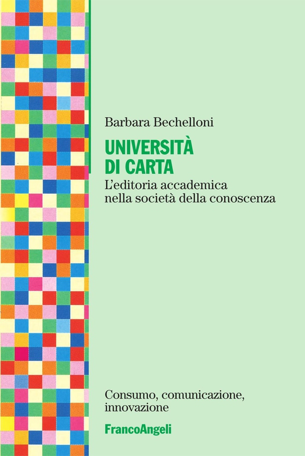 Università di carta. L'editoria accademica nella società della conoscenza - Librerie.coop Università di carta. L'editoria accademica nella società della conoscenza - Librerie.coop
