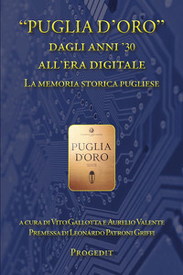 «Puglia d'Oro» dagli anni '30 all'era digitale. La memoria storica pugliese - Librerie.coop «Puglia d'Oro» dagli anni '30 all'era digitale. La memoria storica pugliese - Librerie.coop
