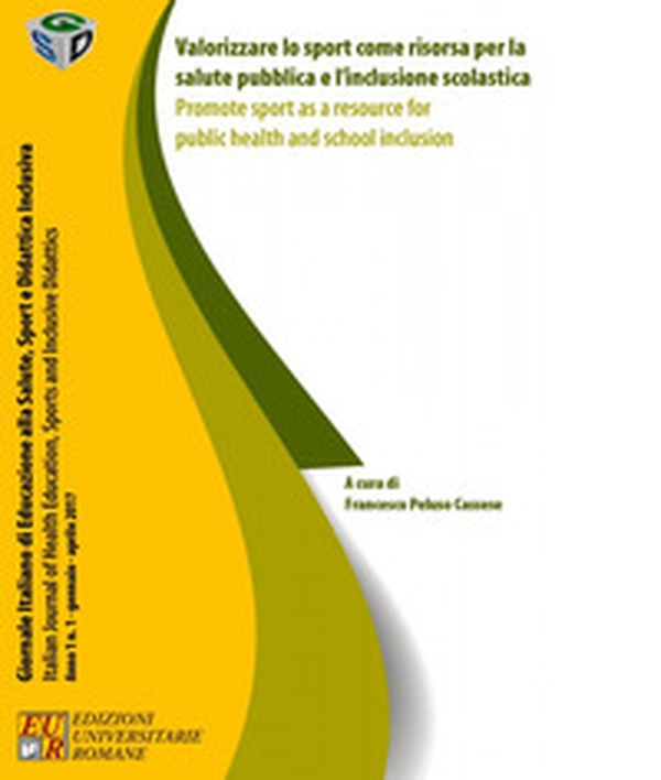 Valorizzare lo sport come risorsa per la salute pubblica e l'inclusione scolastica. Ediz. italiana e inglese - Librerie.coop Valorizzare lo sport come risorsa per la salute pubblica e l'inclusione scolastica. Ediz. italiana e inglese - Librerie.coop