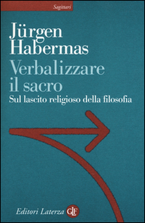 Verbalizzare il sacro. Sul lascito religioso della filosofia - Librerie.coop Verbalizzare il sacro. Sul lascito religioso della filosofia - Librerie.coop