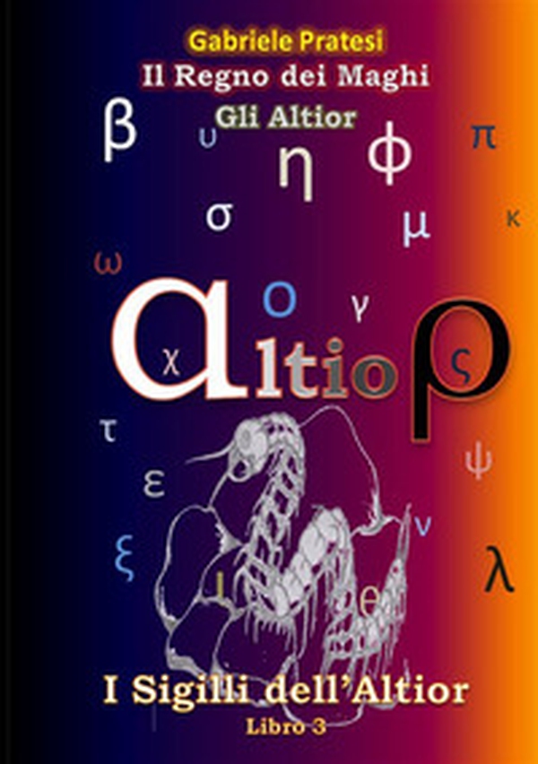 Gli Altior. I sigilli dell'Altior - Vol. 3 - Librerie.coop Gli Altior. I sigilli dell'Altior - Vol. 3 - Librerie.coop