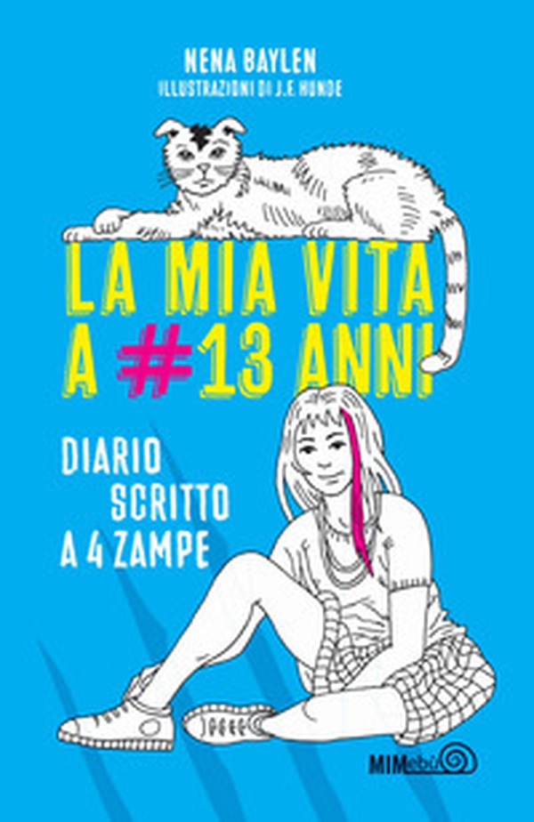 La mia vita a #13 anni. Diario scritto a 4 zampe - Librerie.coop La mia vita a #13 anni. Diario scritto a 4 zampe - Librerie.coop