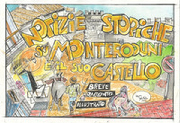 Notizie storiche su Monteroduni e il suo castello. Breve racconto illustrato - Librerie.coop Notizie storiche su Monteroduni e il suo castello. Breve racconto illustrato - Librerie.coop