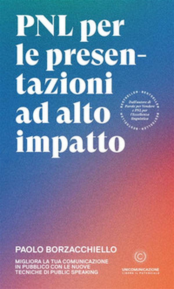 PNL per le presentazioni ad alto impatto. Migliora la tua comunicazione in pubblico con le nuove tecniche di public speaking - Librerie.coop PNL per le presentazioni ad alto impatto. Migliora la tua comunicazione in pubblico con le nuove tecniche di public speaking - Librerie.coop