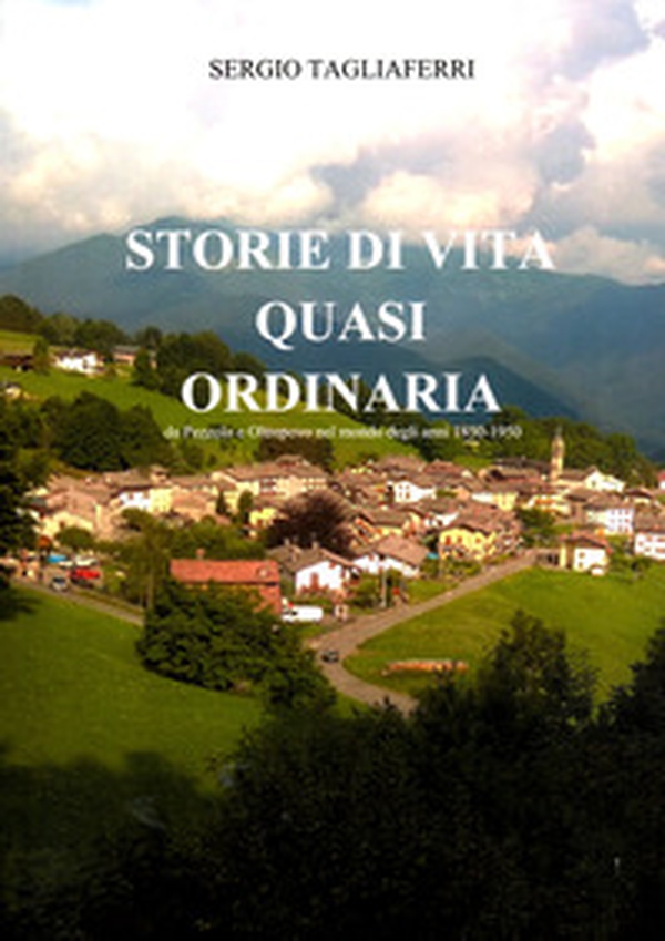 Storie di vita quasi ordinaria. Pezzolo e Oltrepovo nel mondo degli anni 1850-1950 - Librerie.coop Storie di vita quasi ordinaria. Pezzolo e Oltrepovo nel mondo degli anni 1850-1950 - Librerie.coop