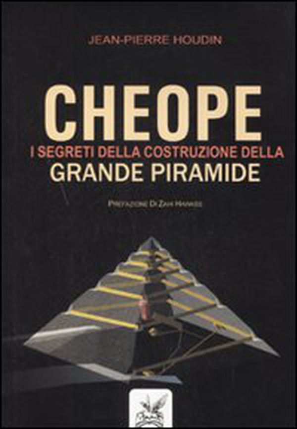 Cheope. I segreti della costruzione della grande piramide - Librerie.coop Cheope. I segreti della costruzione della grande piramide - Librerie.coop