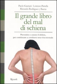 Il grande libro del mal di schiena. Prevenire e curare il dolore, per continuare a condurre una vita normale - Librerie.coop