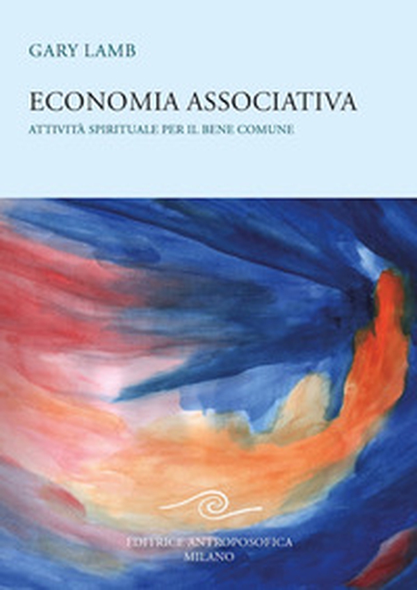 Economia associativa. Attività spirituale per il bene comune - Librerie.coop Economia associativa. Attività spirituale per il bene comune - Librerie.coop