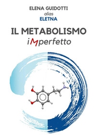 Il metabolismo imperfetto - Librerie.coop