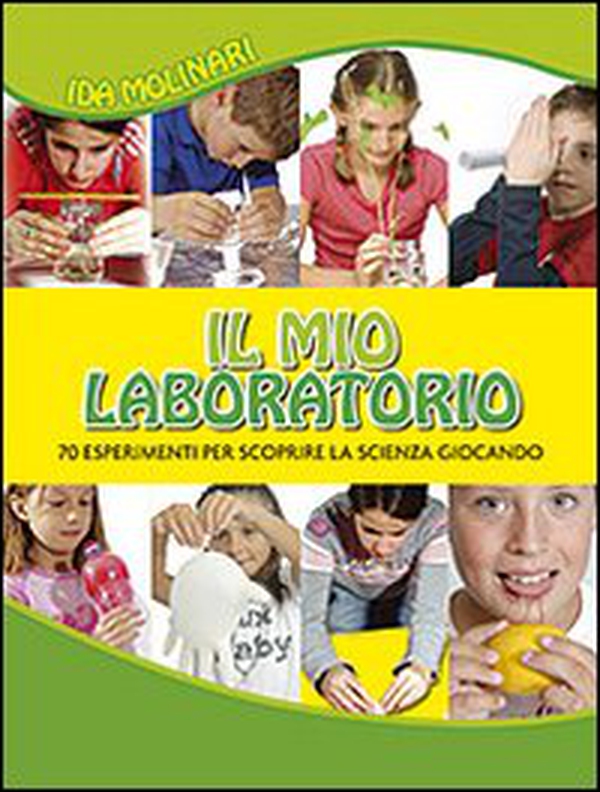 Il mio laboratorio. 70 esperimenti per scoprire la scienza giocando - Librerie.coop Il mio laboratorio. 70 esperimenti per scoprire la scienza giocando - Librerie.coop