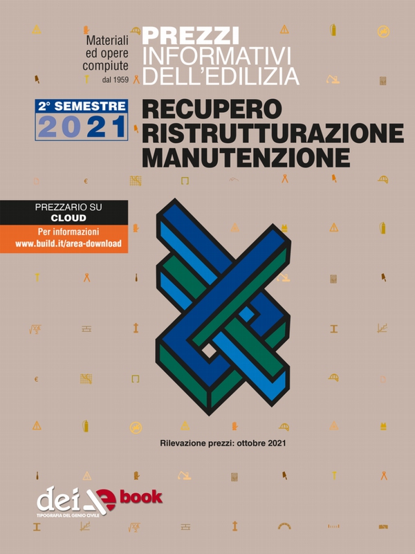 Prezzi informativi dell’edilizia. Recupero Ristrutturazione Manutenzione. 2/2021 - Librerie.coop Prezzi informativi dell’edilizia. Recupero Ristrutturazione Manutenzione. 2/2021 - Librerie.coop
