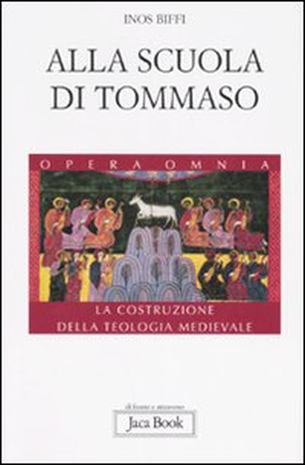 Alla scuola di Tommaso. La costruzione della teologia medievale - Librerie.coop Alla scuola di Tommaso. La costruzione della teologia medievale - Librerie.coop