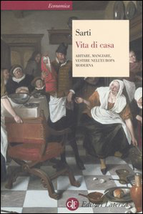 Vita di casa. Abitare, mangiare, vestire nell'Europa moderna - Librerie.coop Vita di casa. Abitare, mangiare, vestire nell'Europa moderna - Librerie.coop