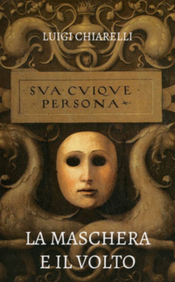 La maschera e il volto - Librerie.coop La maschera e il volto - Librerie.coop