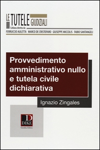 Provvedimento amministrativo nullo e tutela civile dichiarativa - Librerie.coop