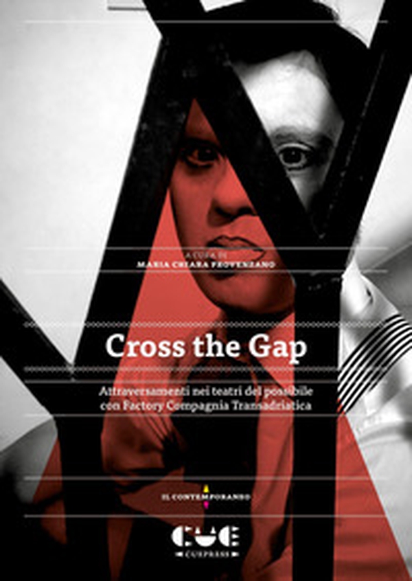 Cross the Gap. Attraversamenti nei teatri del possibile con Factory Compagnia Transadriatica - Librerie.coop Cross the Gap. Attraversamenti nei teatri del possibile con Factory Compagnia Transadriatica - Librerie.coop