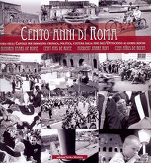 Cento anni di Roma - Librerie.coop Cento anni di Roma - Librerie.coop