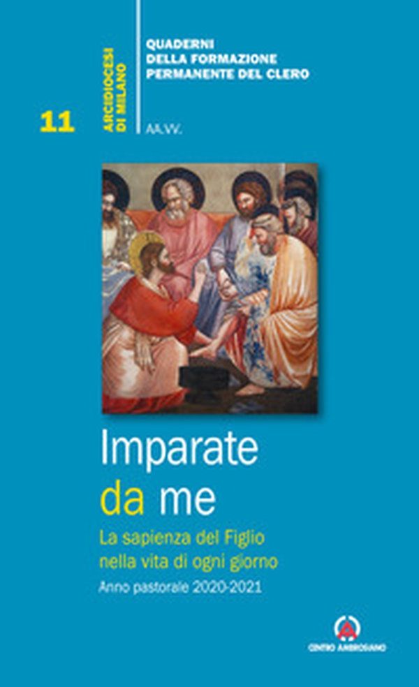 Imparate da me. La sapienza del Figlio nella vita di ogni giorno - Librerie.coop Imparate da me. La sapienza del Figlio nella vita di ogni giorno - Librerie.coop