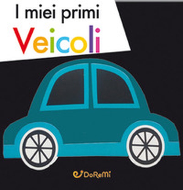 I miei primi veicoli - Librerie.coop I miei primi veicoli - Librerie.coop