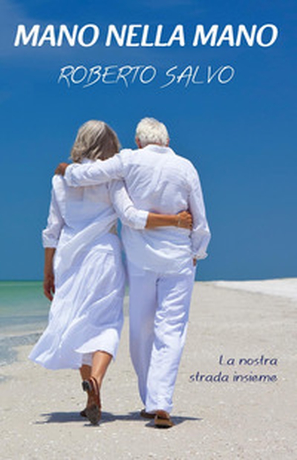 Mano nella mano. La nostra strada insieme - Librerie.coop Mano nella mano. La nostra strada insieme - Librerie.coop