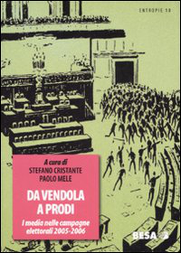 Da Vendola a Prodi. I media nelle campagne elettorali 2005-2006 - Librerie.coop Da Vendola a Prodi. I media nelle campagne elettorali 2005-2006 - Librerie.coop