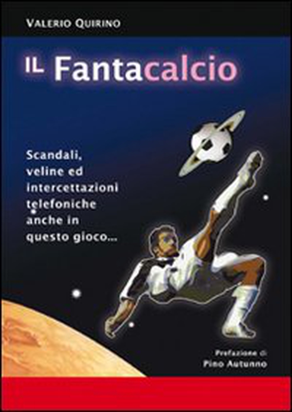 Il fantacalcio. Scandali, veline ed intercettazioni telefoniche anche in questo gioco - Librerie.coop Il fantacalcio. Scandali, veline ed intercettazioni telefoniche anche in questo gioco - Librerie.coop