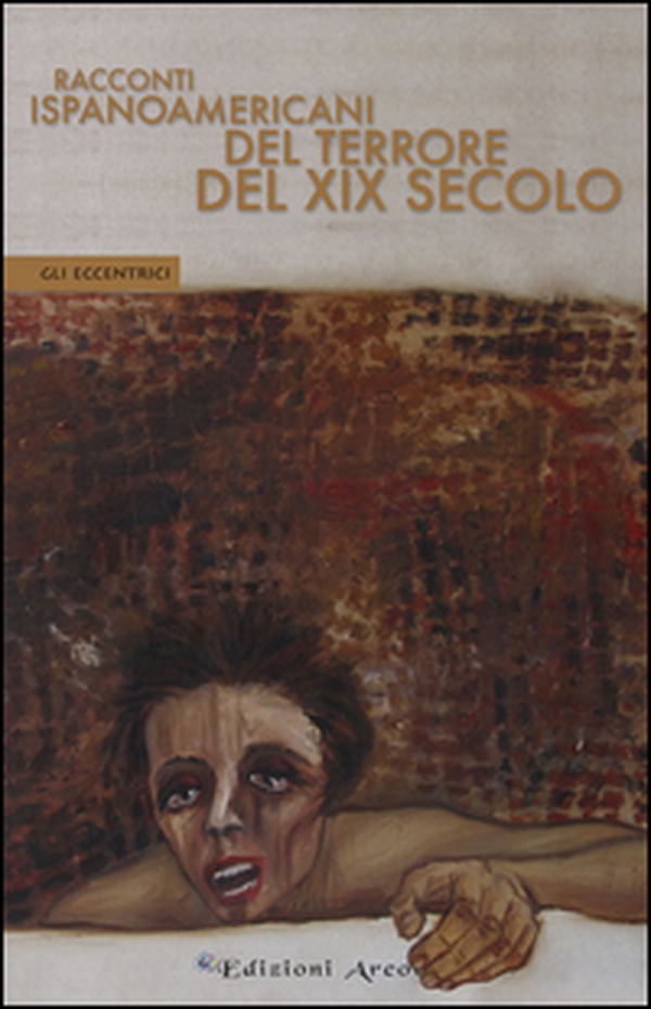Racconti ispanoamericani del terrore del XIX secolo - Librerie.coop Racconti ispanoamericani del terrore del XIX secolo - Librerie.coop