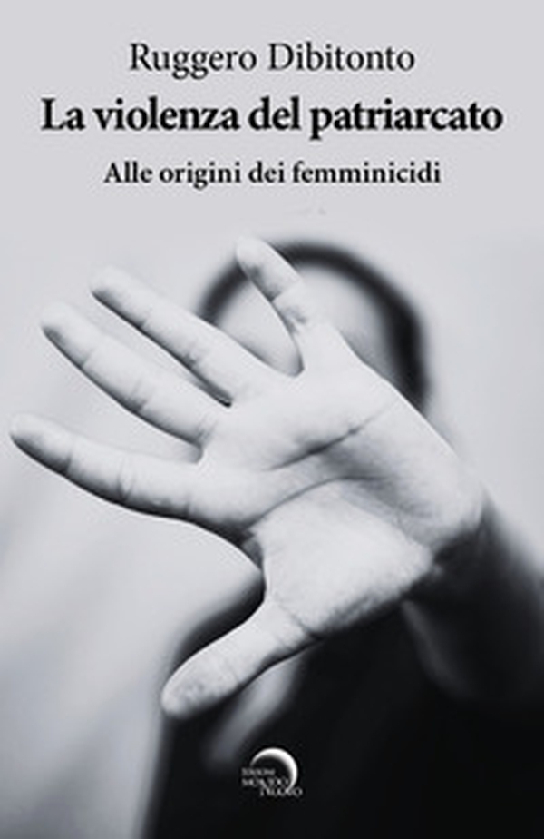 La violenza del patriarcato. Alle origini dei femminicidi - Librerie.coop La violenza del patriarcato. Alle origini dei femminicidi - Librerie.coop