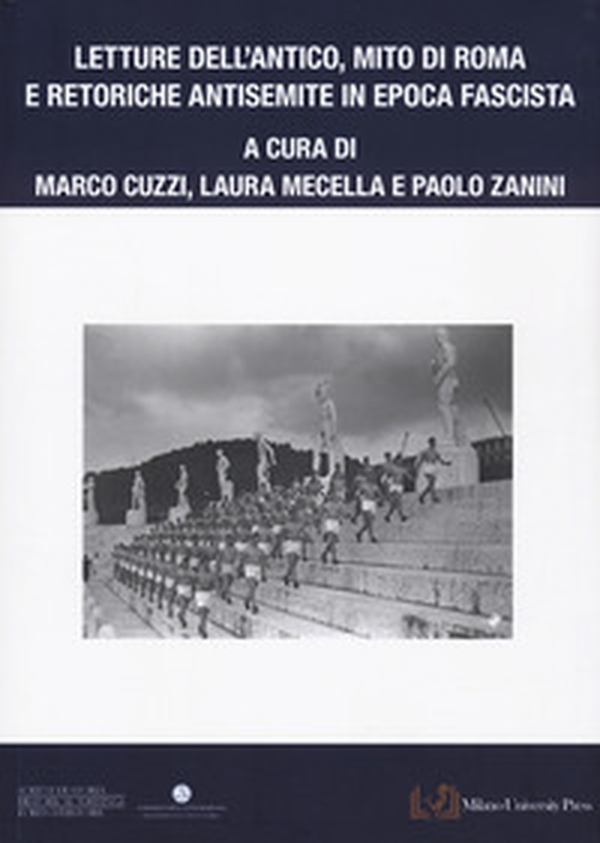 Letture dell'antico, mito di Roma e retoriche antisemite in epoca fascista - Librerie.coop Letture dell'antico, mito di Roma e retoriche antisemite in epoca fascista - Librerie.coop