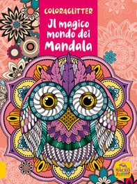 Coloraglitter il magico mondo dei mandala - Librerie.coop