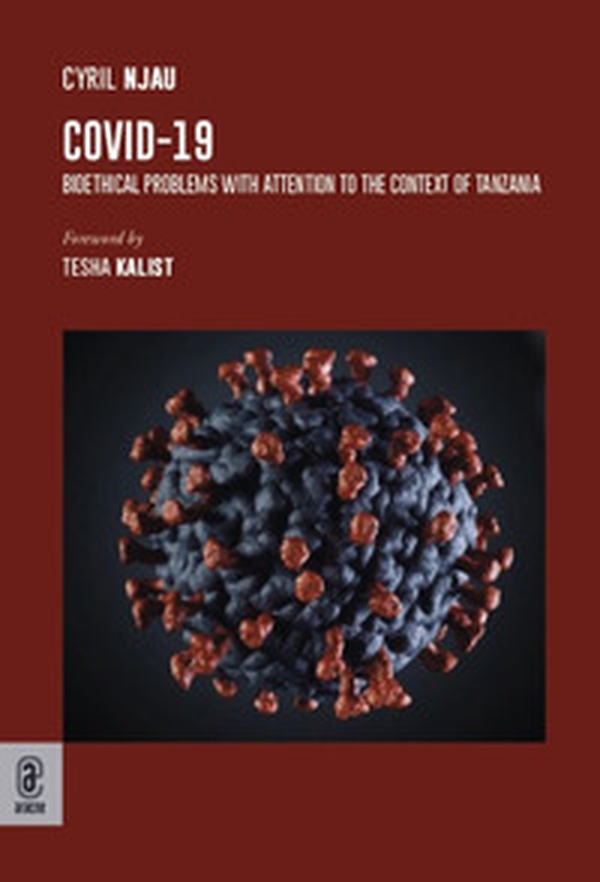 Covid-19. Bioethical problems with attention to the context of Tanzania - Librerie.coop Covid-19. Bioethical problems with attention to the context of Tanzania - Librerie.coop