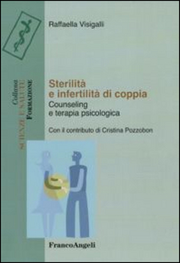 Sterilità e infertilità di coppia. Counseling e terapia psicologica - Librerie.coop Sterilità e infertilità di coppia. Counseling e terapia psicologica - Librerie.coop
