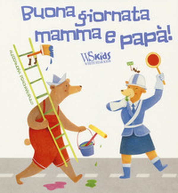 Buona giornata mamma e papà! - Librerie.coop Buona giornata mamma e papà! - Librerie.coop
