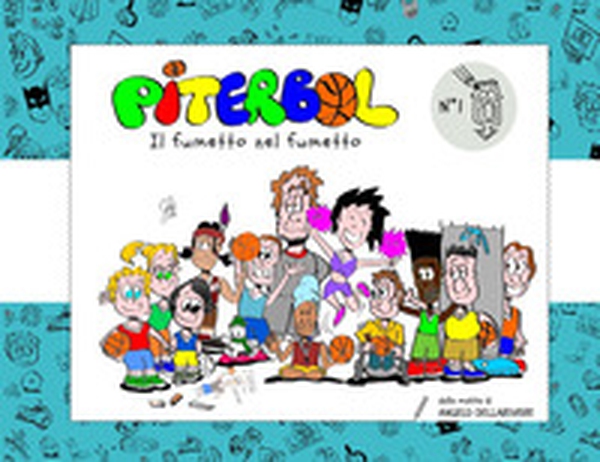 Piterbol. Il fumetto nel fumetto - Vol. 1 - Librerie.coop Piterbol. Il fumetto nel fumetto - Vol. 1 - Librerie.coop