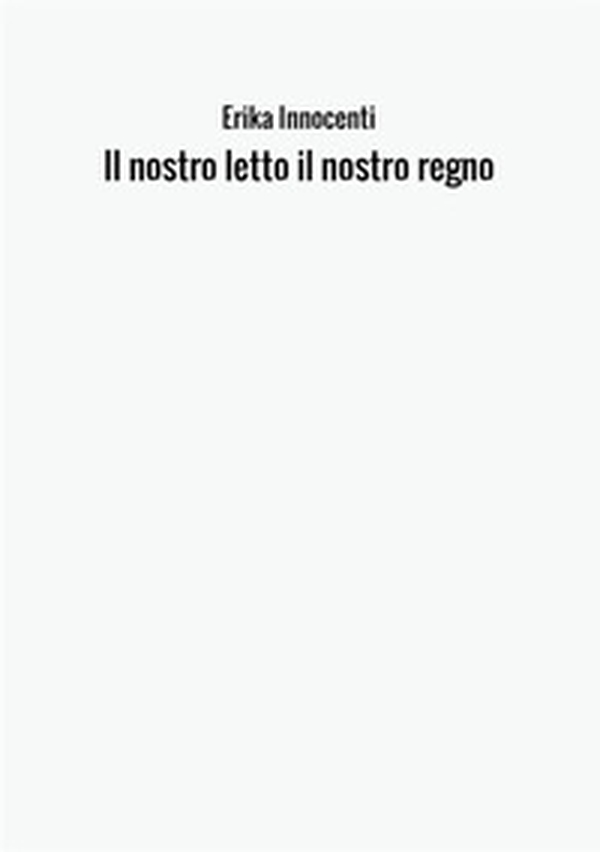 Il nostro letto il nostro regno - Librerie.coop Il nostro letto il nostro regno - Librerie.coop