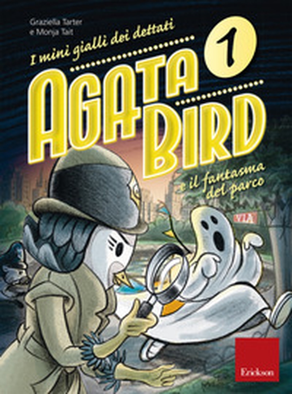 Agata Bird e il fantasma del parco. I minigialli dei dettati. Con adesivi - Librerie.coop Agata Bird e il fantasma del parco. I minigialli dei dettati. Con adesivi - Librerie.coop