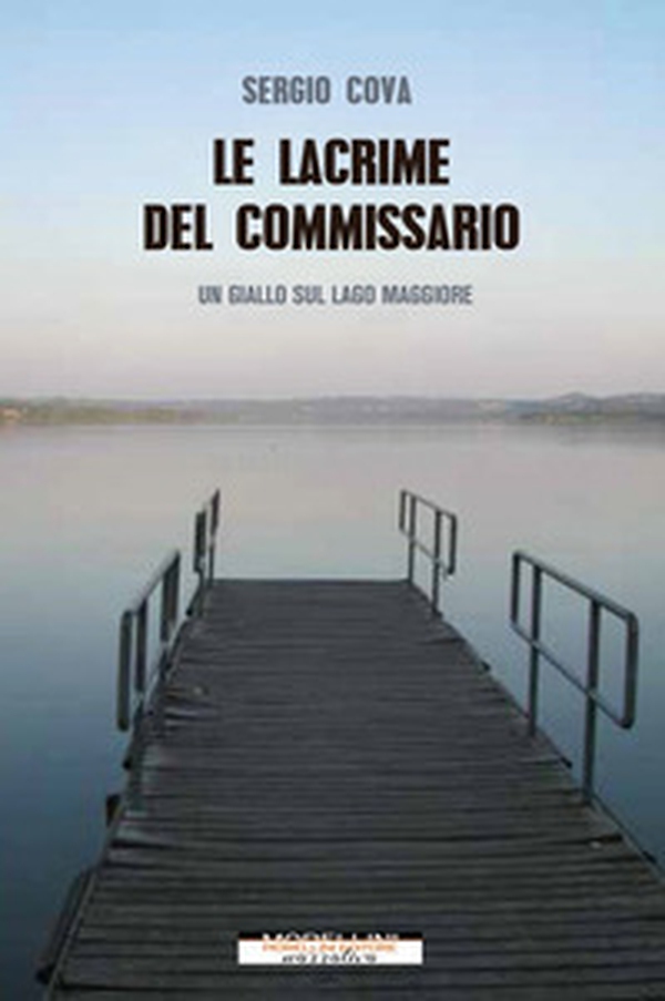 Le lacrime del commissario. Un giallo sul lago Maggiore - Librerie.coop Le lacrime del commissario. Un giallo sul lago Maggiore - Librerie.coop