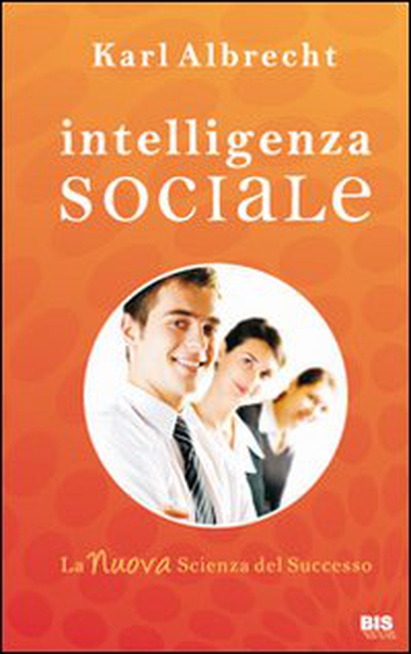 Intelligenza sociale. La nuova scienza del successo - Librerie.coop Intelligenza sociale. La nuova scienza del successo - Librerie.coop