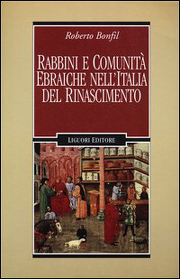 Rabbini e comunità ebraiche nell'Italia del Rinascimento - Librerie.coop Rabbini e comunità ebraiche nell'Italia del Rinascimento - Librerie.coop