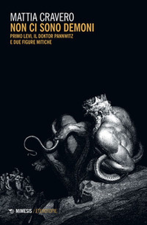 Non ci sono demoni. Primo Levi, il Doktor Pannwitz e due figure mitiche - Librerie.coop Non ci sono demoni. Primo Levi, il Doktor Pannwitz e due figure mitiche - Librerie.coop