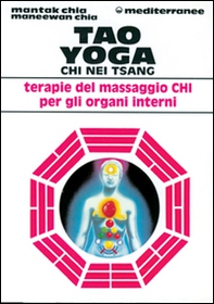 Tao yoga. Chi Nei Tsang. Terapie del massaggio Chi per gli organi interni - Librerie.coop