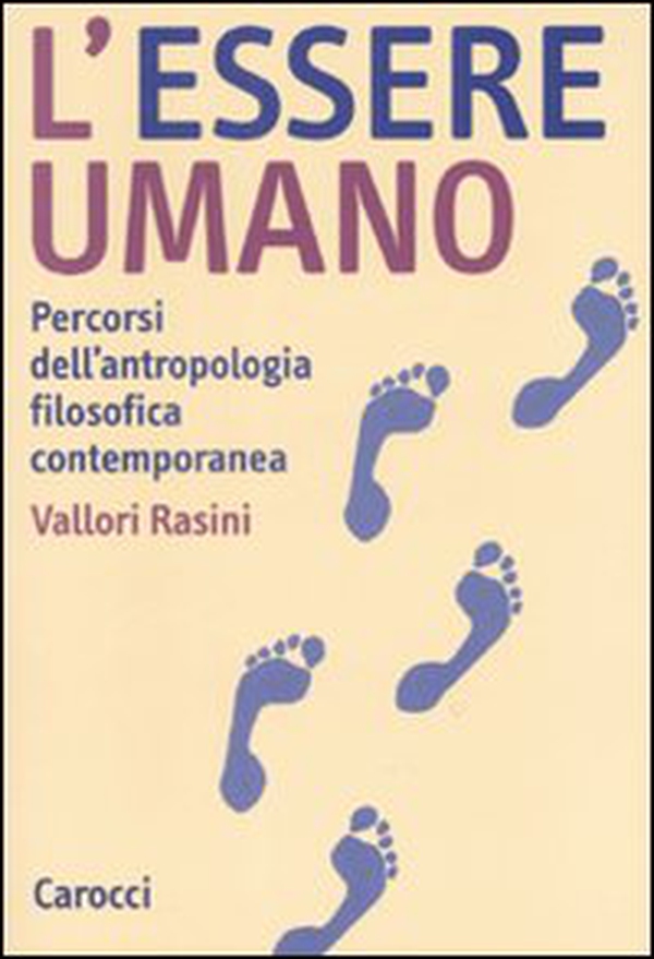L'essere umano. Percorsi dell'antropologia filosofica contemporanea - Librerie.coop L'essere umano. Percorsi dell'antropologia filosofica contemporanea - Librerie.coop