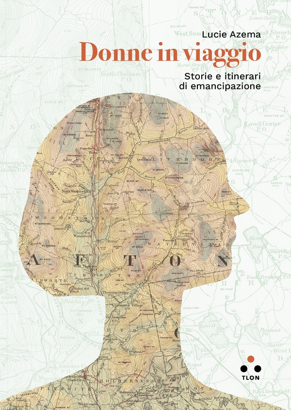 Donne in viaggio - Librerie.coop Donne in viaggio - Librerie.coop