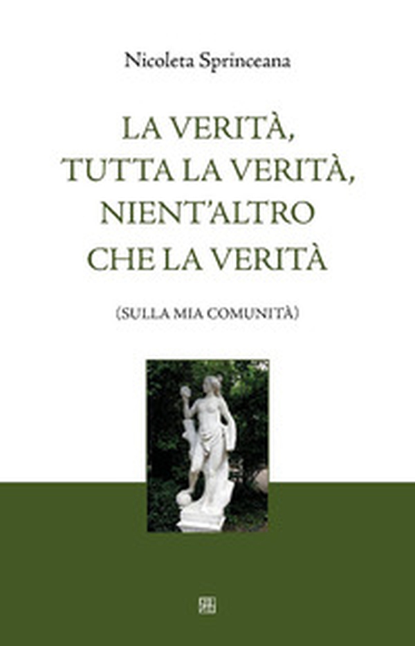 La verità, tutta la verità, nient'altro che la verità (sulla mia comunità) - Librerie.coop La verità, tutta la verità, nient'altro che la verità (sulla mia comunità) - Librerie.coop