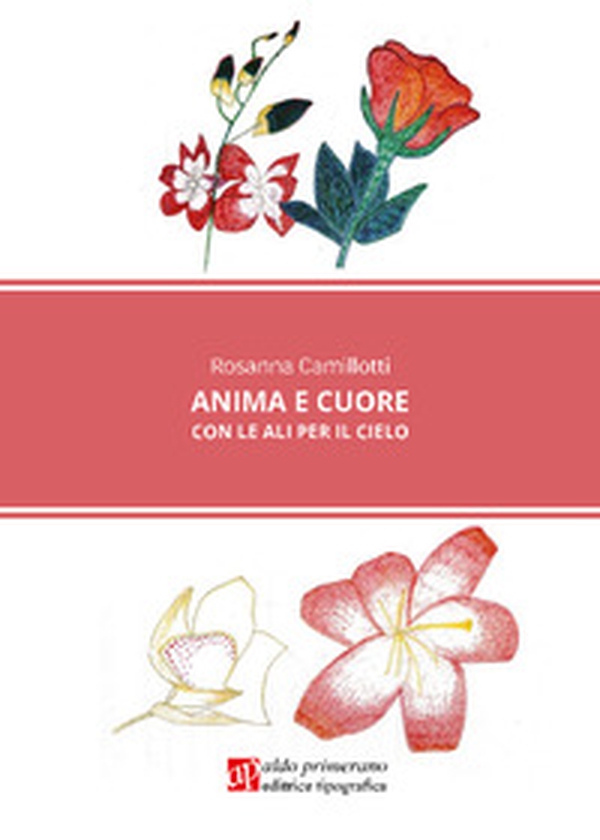 Anima e cuore. Con le ali per il cielo - Librerie.coop Anima e cuore. Con le ali per il cielo - Librerie.coop
