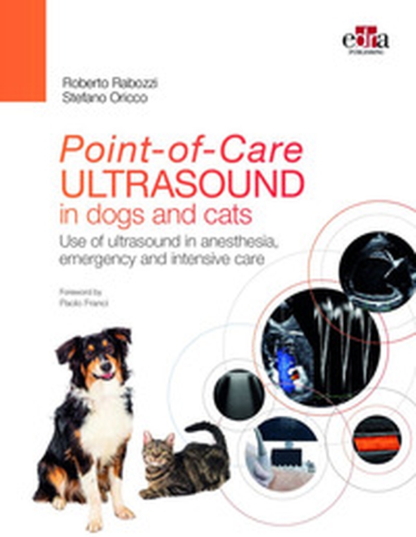 Point-of-Care ultrasound in dogs and cats. Use of ultrasound in anesthesia, emergency and intensive care - Librerie.coop Point-of-Care ultrasound in dogs and cats. Use of ultrasound in anesthesia, emergency and intensive care - Librerie.coop