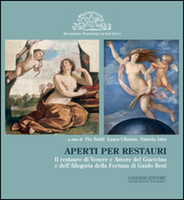 Aperti per restauri. Il restauro di Venere e Amore del Guercino e dell'Allegoria della Fortuna di Guido Reni - Librerie.coop Aperti per restauri. Il restauro di Venere e Amore del Guercino e dell'Allegoria della Fortuna di Guido Reni - Librerie.coop