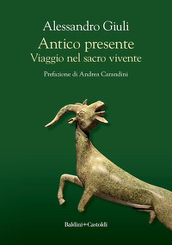 Antico presente. Viaggio nel sacro vivente - Librerie.coop Antico presente. Viaggio nel sacro vivente - Librerie.coop